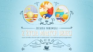 Z ŻYCIA MAŁYCH DZIECI CZ 3 – Bajkowisko  bajki dla dzieci – słuchowisko audiobook [upl. by Acisey208]