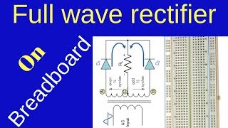 Full wave rectifier on breadboard [upl. by Ortensia766]