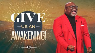 Give Us An Awakening  Bishop TD Jakes [upl. by Lienahs]