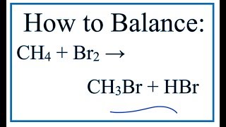 How to Balance CH4  Br2  CH3Br  HBr Methane  Bromine gas [upl. by Hackney]