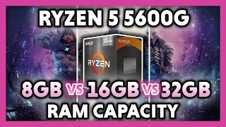 AMD Ryzen 5 5600G RAM Size Benchmark  8GB vs 16GB vs 32GB [upl. by Ohce]