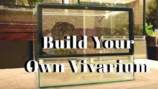 How to Build a Front Opening Vivarium out of an Old Tank [upl. by Naeloj]