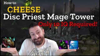 Disc Priest Mage Tower Guide  CheeseEZ Mode [upl. by Yaffit]