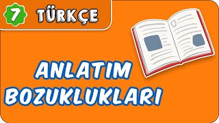 Anlatım Bozuklukları  7 Sınıf Türkçe evokul Kampı [upl. by Anifesoj227]